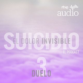 Cartel del pódcast: Suicidio, el dolor invisible. Episodio 3